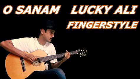 Fingerstyle O SANAM LUCKY ALI YouTube