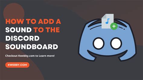 How To Add A Sound To The Discord Soundboard In Clicks Kwebby