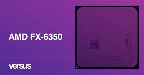 Amd Fx 6350 Análisis 63 Características Detalladas