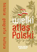 Wielki Atlas Polski Historia Geografia Kultura Opracowanie