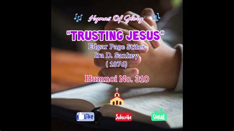 Trusting Jesus Edgar Page Stites And Ira D Sankey 1876 Youtube