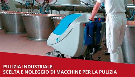 Pulizia Industriale Scelta E Noleggio Di Macchine Per La Pulizia