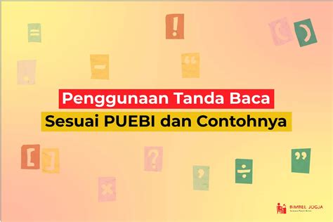 Penggunaan Tanda Baca Sesuai PUEBI Dan Contohnya