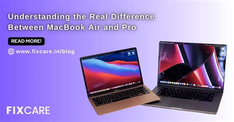 Understanding The Real Difference Between Macbook Air And Pro Fixcare