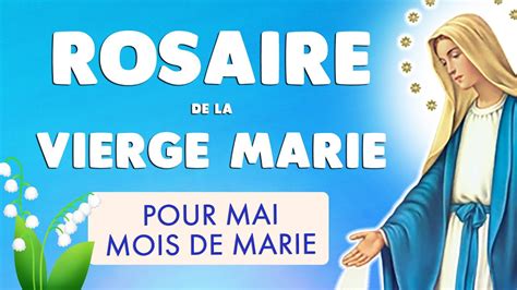 Pri Re Du Rosaire De La Vierge Marie Saint Rosaire Pour Mai Youtube