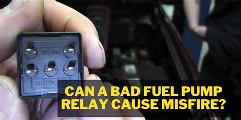 Can A Bad Fuel Pump Relay Cause Misfire Yes It Easily Can