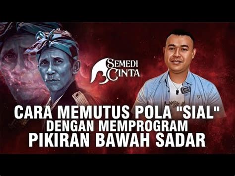 Cara Memutus Pola Sial Dengan Memprogram Pikiran Bawah Sadar Om