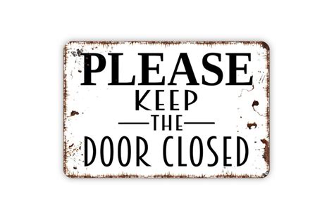 Please Keep the Door Closed Sign Funny Farmhouse Metal Sign | Etsy