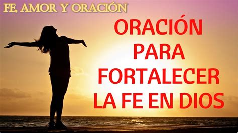 ORACIÓN PARA FORTALECER LA FE EN DIOS YouTube