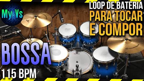 🥁 Loop De Bateria Bossa Bossa Nova Para Tocar E Compor Bpm 115 Atualizado Youtube