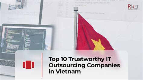 Top Trustworthy It Outsourcing Companies In Vietnam Rikkeisoft