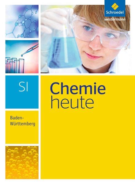 Chemie heute 7 10 Schülerband S1 Baden Württemberg Schulbücher