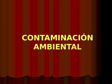 Pptx 6 Contaminación Ambiental 2014 2 Dokumen Tips