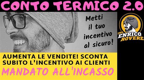 Sconto Diretto In Fattura Mandato All Incasso Conto Termico 2 0