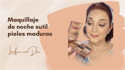 Tutorial Pieles Maduras Maquillaje De Noche Youtube