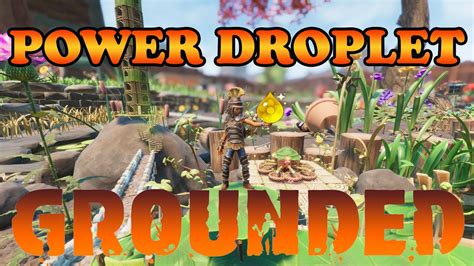 Grounded How To Find The Power Droplet Trinket No Build Youtube