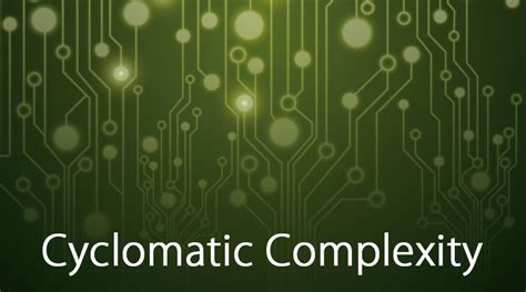 Cyclomatic Complexity Types Tools Used Advantages