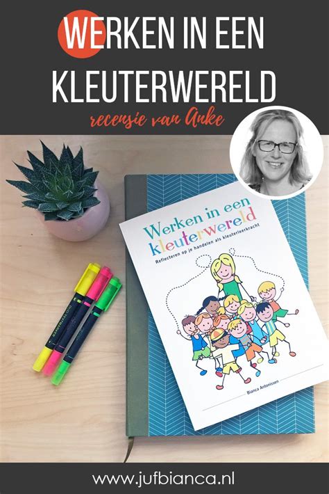 Werken In Een Kleuterwereld Recensie Door Anke Jufbiancanl