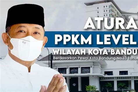 Perwal Terbaru Ini Ringkasan Aturan PPKM Level 2 Di Kota Bandung