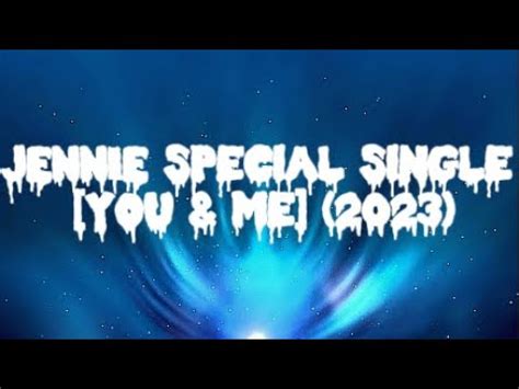 JENNIE Special Single You Me 2023 YouTube