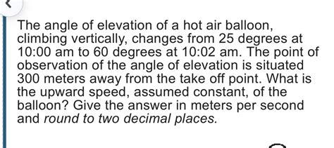 Solved The Angle Of Elevation Of A Hot Air Balloon Chegg