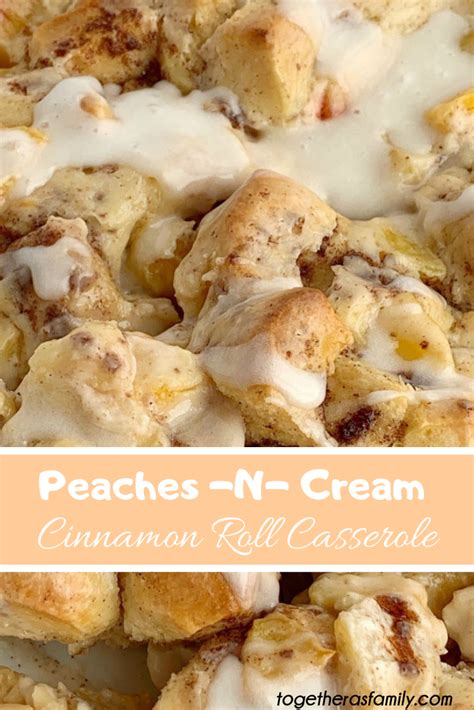 Cinnamon Roll Casserole With Peaches N’ Cream Frozen Peaches Cream Cheese Powdered Sugar And