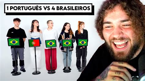 wuant reage a QUEM É O PORTUGUÊS ENTRE 4 BRASILEIROS YouTube