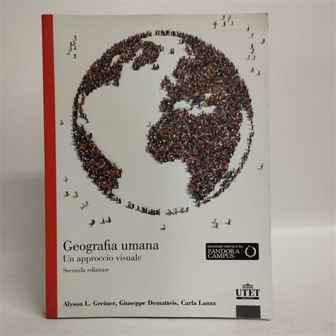 Geografia Umana Un Approccio Visuale Greiner Alyson L Dematteis