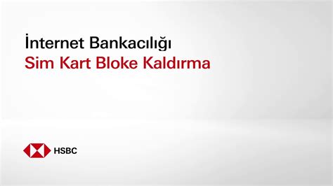 İnternet Bankacılığı Sim Kart Bloke Kaldırma HSBC Türkiye YouTube