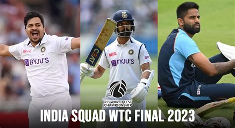 India Squad Wtc Final 2023 Shardul Thakur And Ajinkya Rahane Return