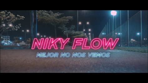 Mejor No Nos Vemos Rels B Niky Flow YouTube