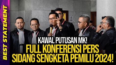 KAWAL PUTUSAN MK FULL KONFERENSI PERS SIDANG SENGKETA PEMILU 2024