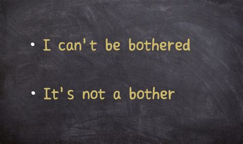 「i Cant Be Bothered」と「its Not A Bother」の意味の違い