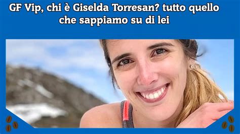 Gf Vip Chi Giselda Torresan Tutto Quello Che Sappiamo Su Di Lei