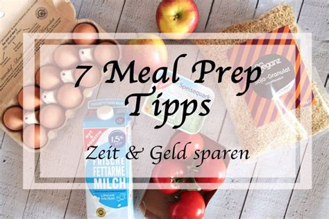 7 Meal Prep Tipps Mit Mahlzeitenplanung Zeit Geld Sparen Beauty