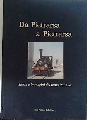 Da Pietrarsa A Pietrasa Storia E Immagini Del Treno Italiano By