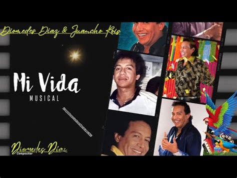 Mi Vida Musical Diomedes Díaz Juancho Rois YouTube