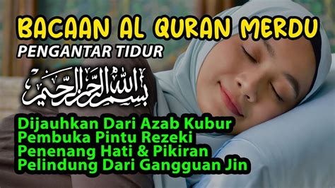 BACAAN ALQURAN PENGANTAR TIDUR SURAH AL MULK MERDU UNTUK RUQYAH SUSAH