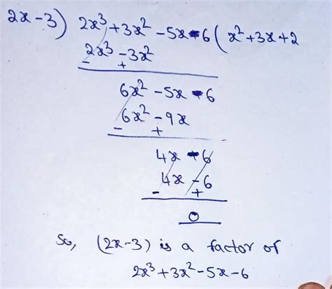 Show That 2x 3 Is A Factor Of 2x 3 3x 2 5x 6 And Hence Factorise 2x