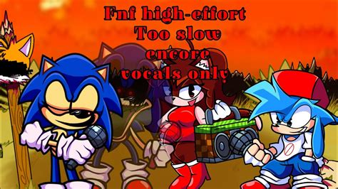 Sonic Exe Fnf High Effort Too Slow Encore Rebooted Vocals Only Sonic