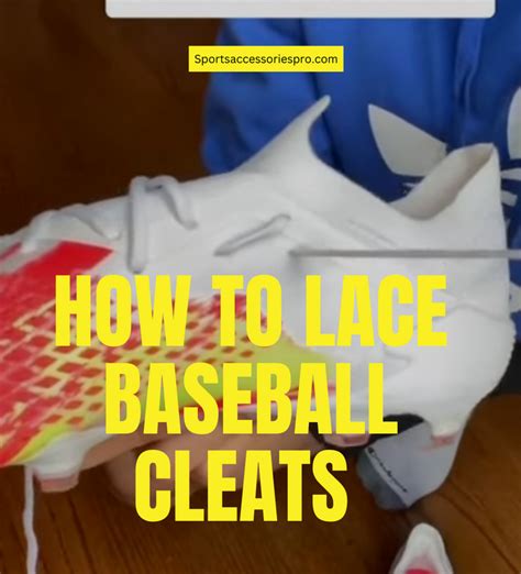 How To Lace Baseball Cleats Step By Step Guide Sports Accessory Pro