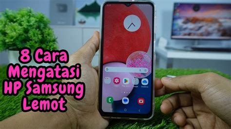 Cara Mengatasi Hp Samsung Lemot Di Hp Samsung A A A A Samsung