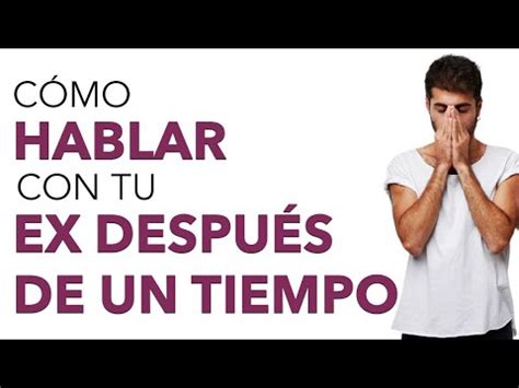 Consejos Para Hablar Con Tu Ex Despu S Del Contacto Cero Todo Sobre