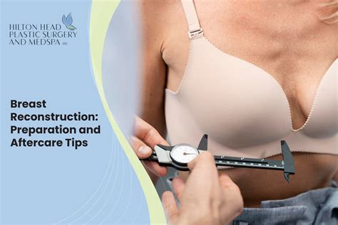 Breast Reconstruction Best Preparation And Aftercare Tips