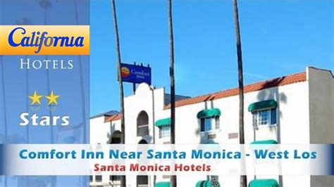 Comfort Inn Near Santa Monica West Los Angeles Santa Monica Hotels