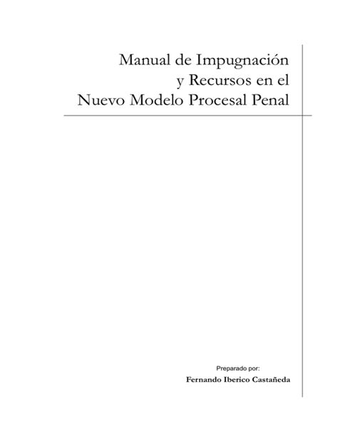 Manual de Impugnación y Recursos en el Nuevo Modelo