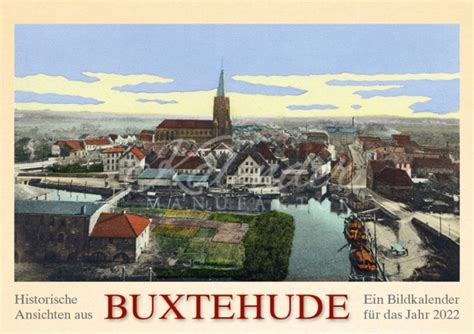 Historische Ansichten Aus Buxtehude 2022 Kalender Manufaktur