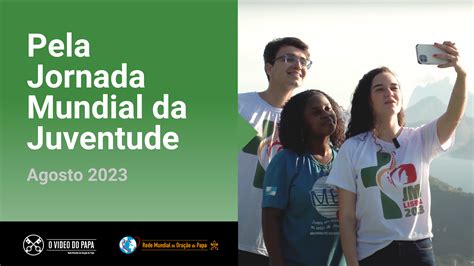 O Papa Francisco Espera Uma Jornada Mundial Da Juventude Que Seja