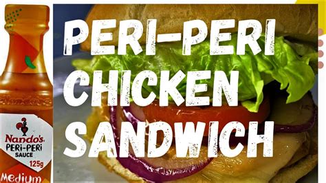 How To Make Peri Peri Chicken Sandwich Youtube