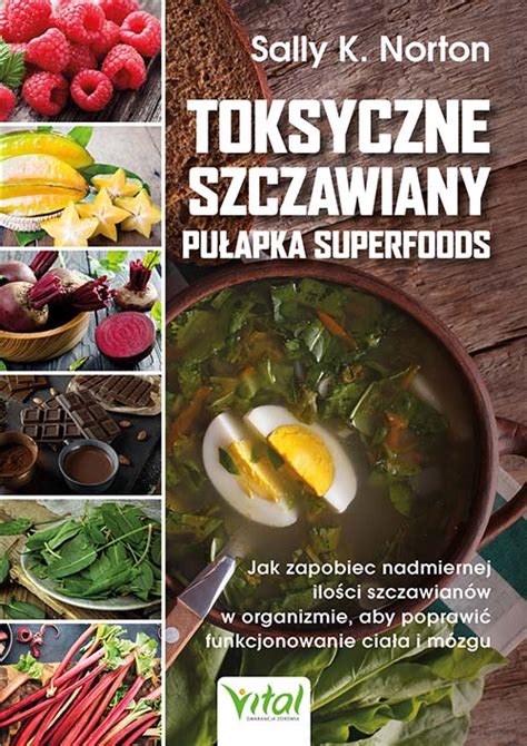 Toksyczne szczawiany pułapka superfoods Wydawnictwo Vital